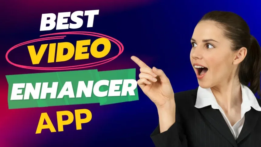 Best Video Enhancer App